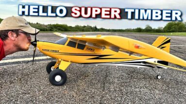 Goodbye old Timbers, Hello Super Timbers! - E-flite Super Timber 1.7m RC Airplane